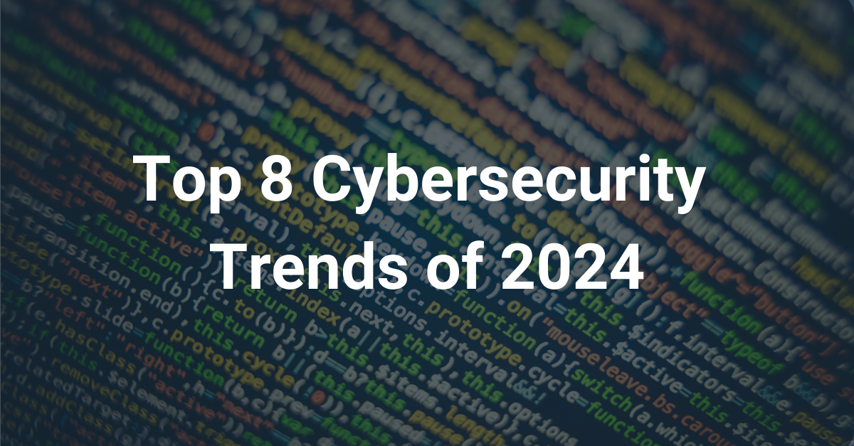 Top 8 Cybersecurity Trends For 2024 Blog Code Intelligence   Blog Thumbnails (9) #keepProtocol